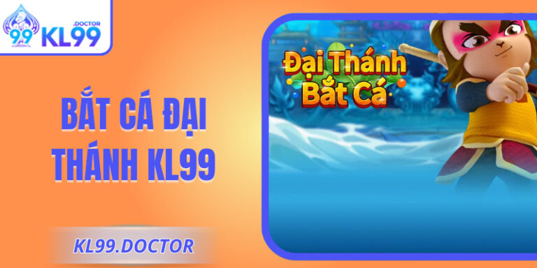 Bắt Cá Đại Thánh KL99 - Chủ Đề Thần Thoại Đầy Cuốn Hút