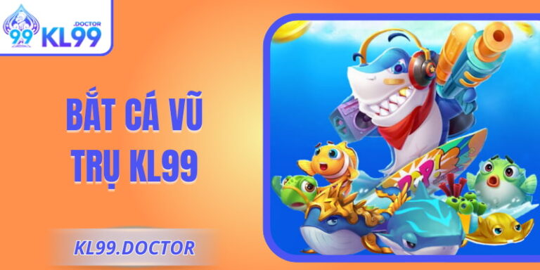 Bắt Cá Vũ Trụ KL99 - Trải Nghiệm Săn Thưởng Hấp Dẫn