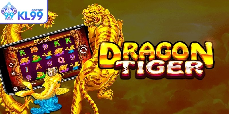 Tổng quan về Dragon Tiger KL99