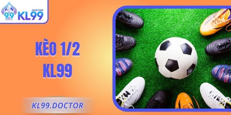 Kèo 1/2 KL99 – Hướng Dẫn Đọc Tỷ Lệ Và Mẹo Bắt Kèo Chính Xác 1 Kèo 1/2 KL99 – Hướng Dẫn Đọc Tỷ Lệ Và Mẹo Bắt Kèo Chính Xác