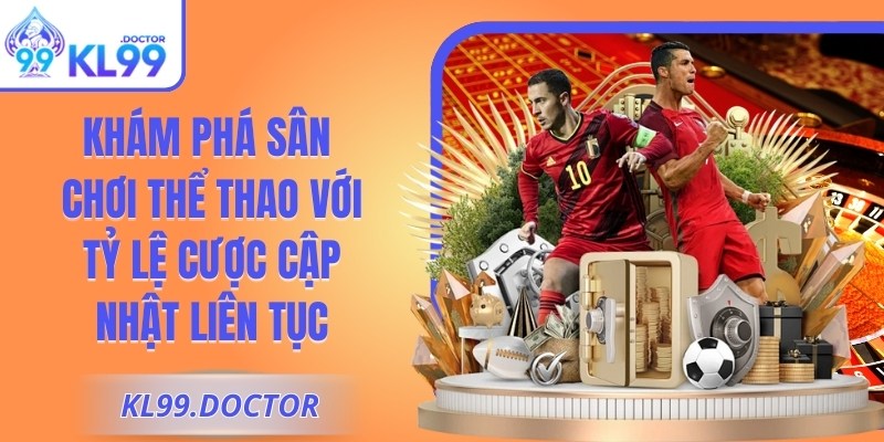 KL99 | KL 99 | Link Vào Trang Chủ KL99.COM Uy Tín Mới Nhất 12/2025 26 Khám phá sân chơi thể thao với tỷ lệ cược cập nhật liên tục