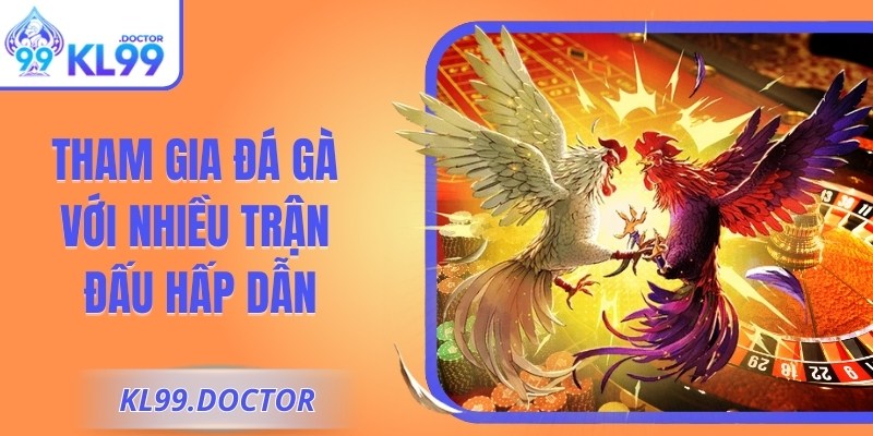 KL99 | KL 99 | Link Vào Trang Chủ KL99.COM Uy Tín Mới Nhất 12/2025 27 Tham gia đá gà với nhiều trận đấu hấp dẫn