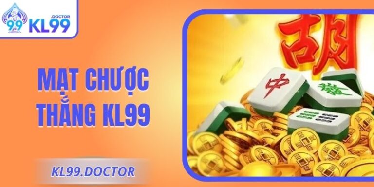 Mạt Chược Thắng KL99 – Đại Tiệc Quay Hũ Đậm Á Đông