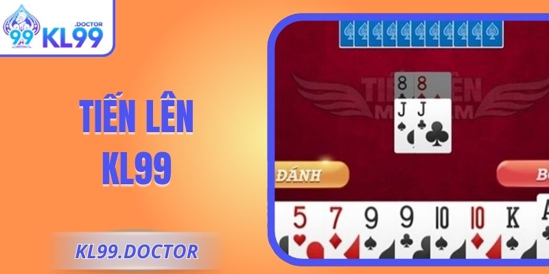 Tiến Lên KL99 – Trải Nghiệm Bài Miền Nam Chuẩn, Hấp Dẫn 5 Tiến Lên KL99 – Trải Nghiệm Bài Miền Nam Chuẩn, Hấp Dẫn